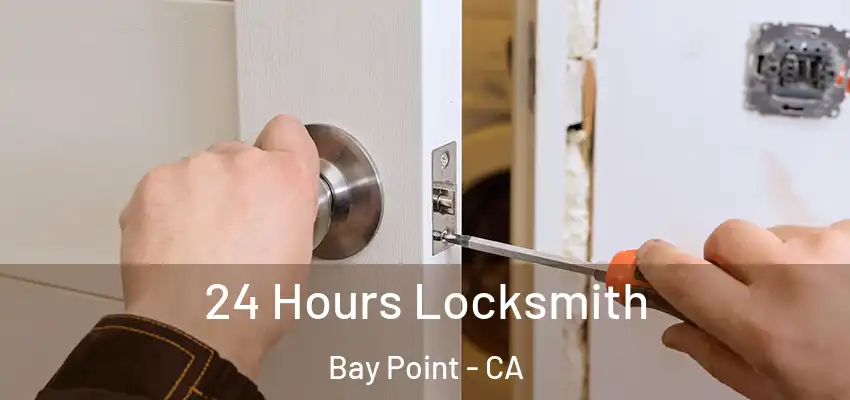  24 Hours Locksmith Bay Point - CA