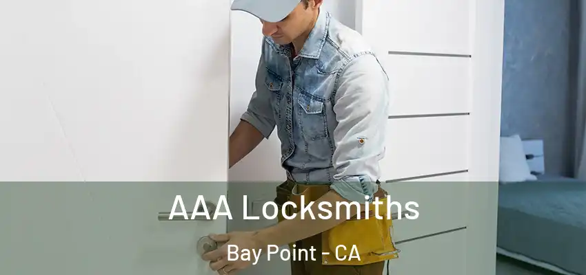  AAA Locksmiths Bay Point - CA