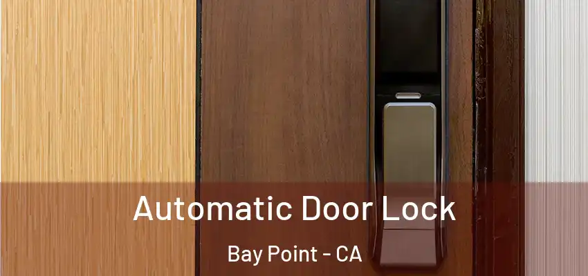  Automatic Door Lock Bay Point - CA