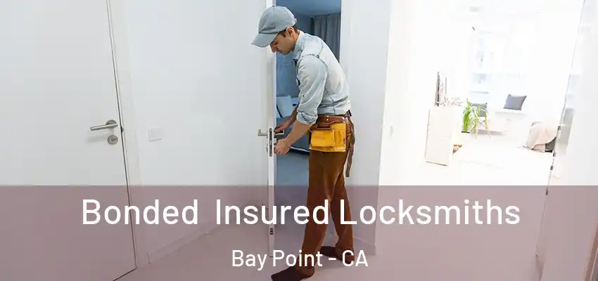  Bonded Insured Locksmiths Bay Point - CA