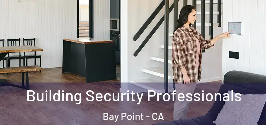  Building Security Professionals Bay Point - CA