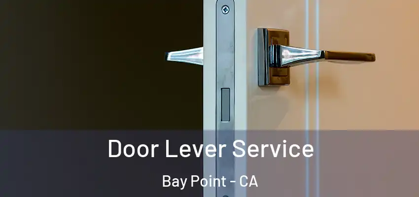  Door Lever Service Bay Point - CA