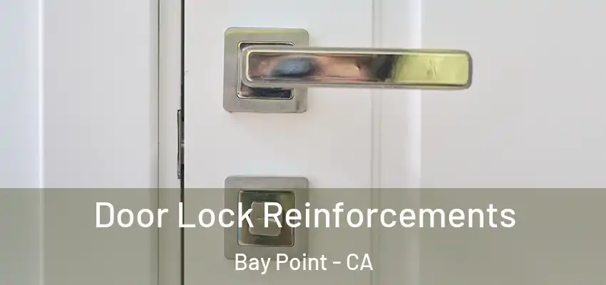  Door Lock Reinforcements Bay Point - CA