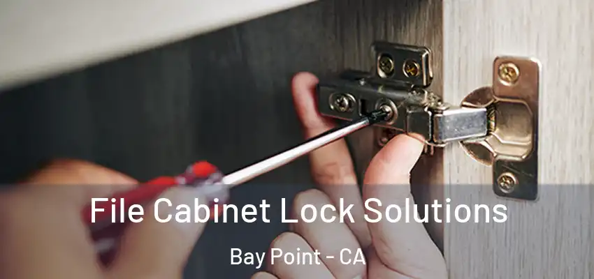  File Cabinet Lock Solutions Bay Point - CA