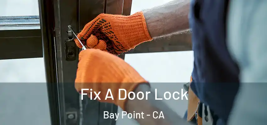  Fix A Door Lock Bay Point - CA