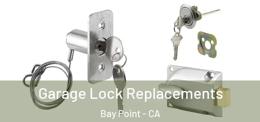  Garage Lock Replacements Bay Point - CA
