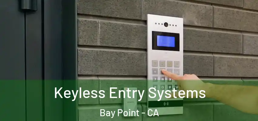  Keyless Entry Systems Bay Point - CA