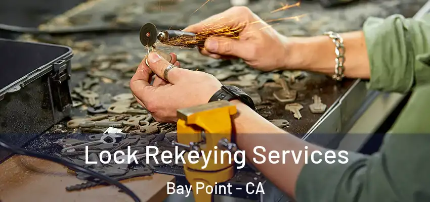  Lock Rekeying Services Bay Point - CA
