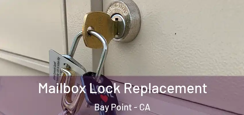  Mailbox Lock Replacement Bay Point - CA