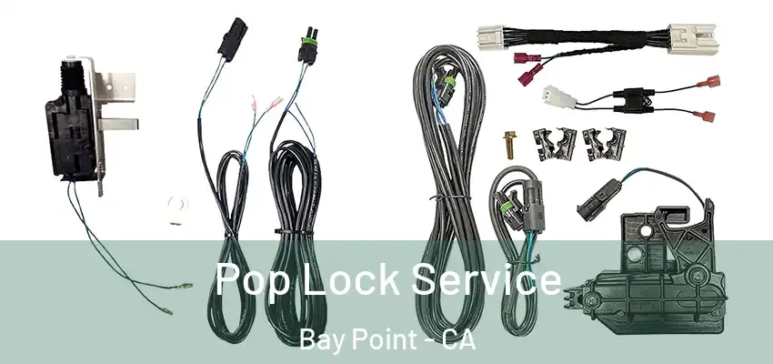 Pop Lock Service Bay Point - CA