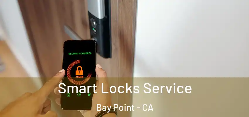  Smart Locks Service Bay Point - CA